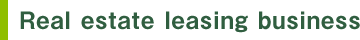 Real estate leasing business